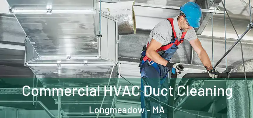  Commercial HVAC Duct Cleaning Longmeadow - MA