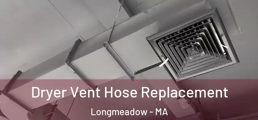  Dryer Vent Hose Replacement Longmeadow - MA