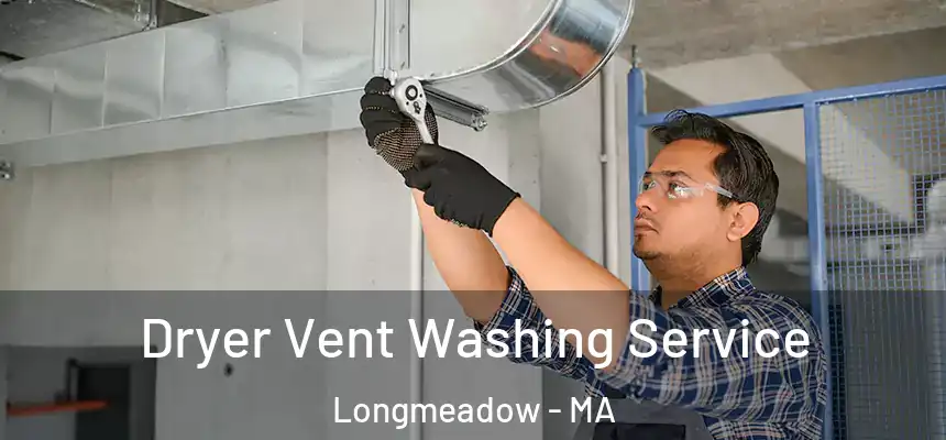  Dryer Vent Washing Service Longmeadow - MA