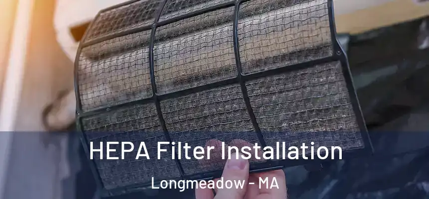  HEPA Filter Installation Longmeadow - MA