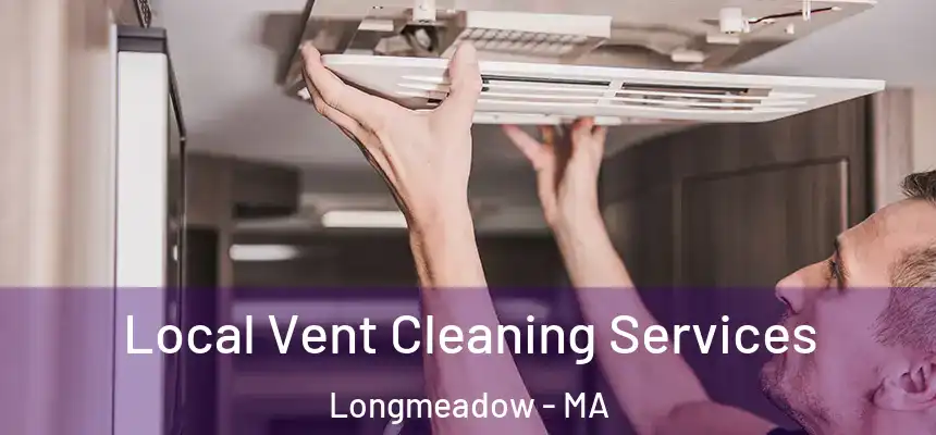  Local Vent Cleaning Services Longmeadow - MA