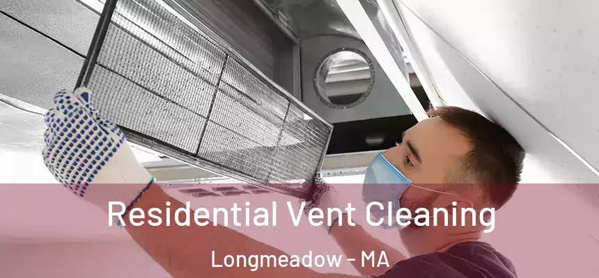  Residential Vent Cleaning Longmeadow - MA